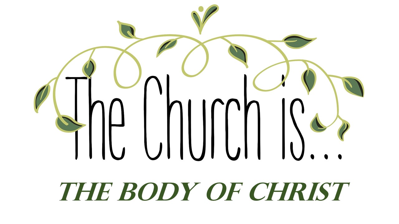 Church Is…The Body of Christ