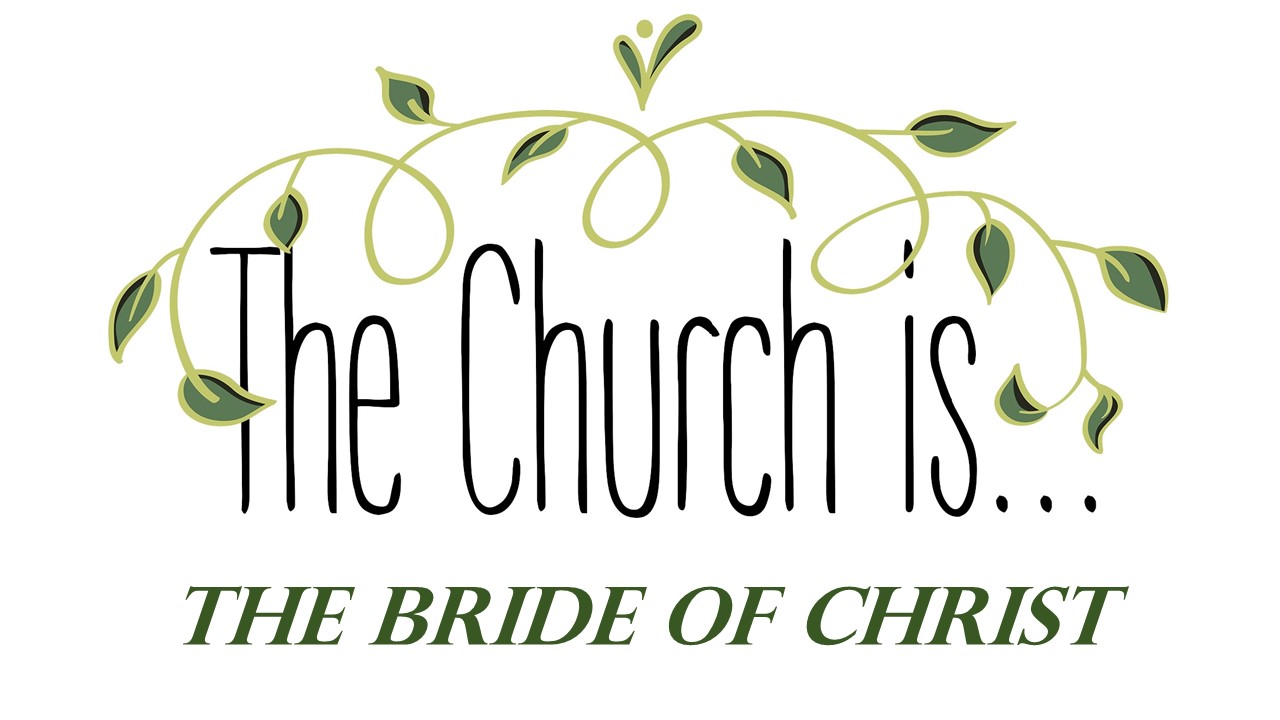 Church Is…The Bride of Christ