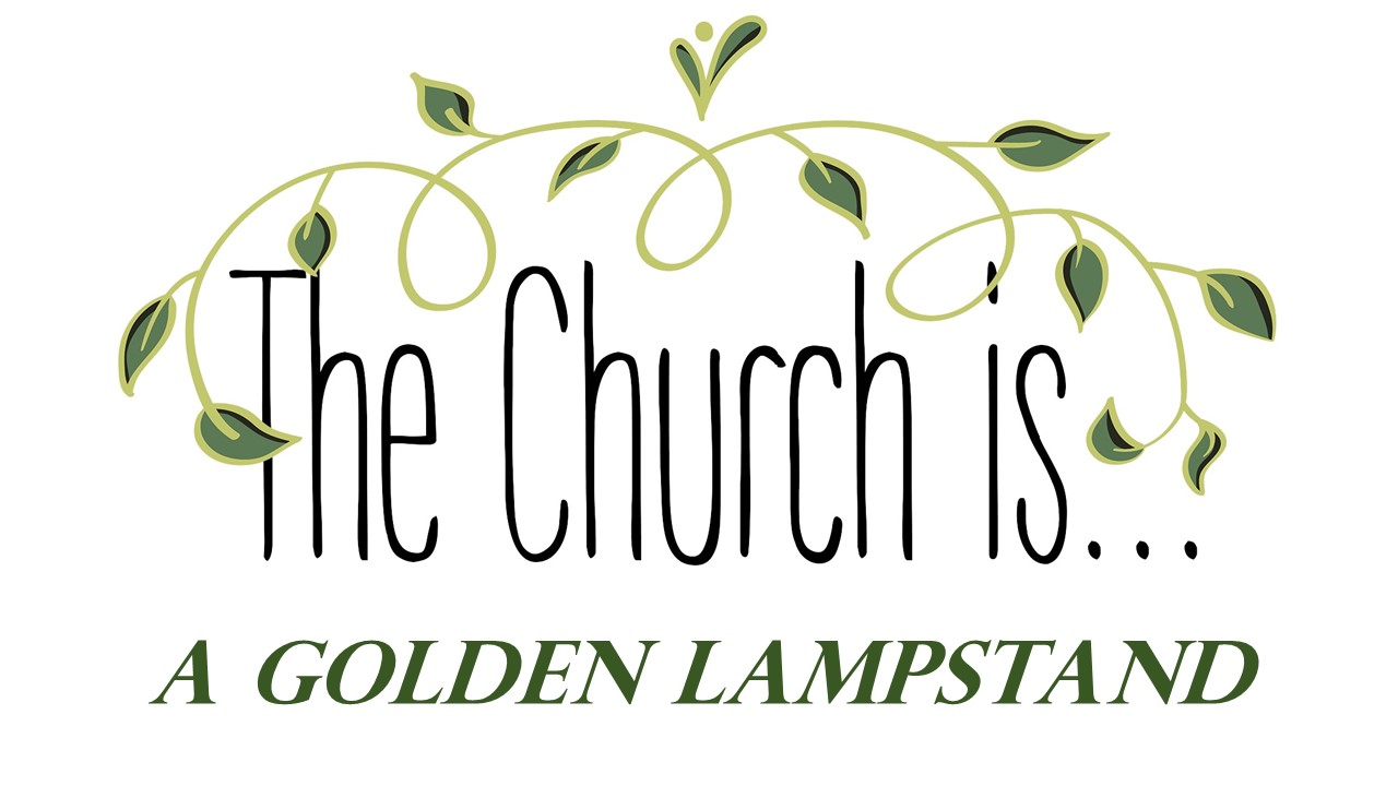 Church Is…A Golden Lampstand